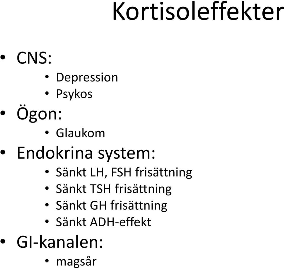 Sänkt TSH frisättning Sänkt GH frisättning