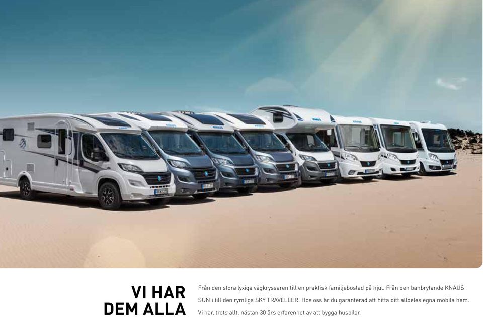 Från den banbrytande KNAUS SUN i till den rymliga SKY TRAVELLER.