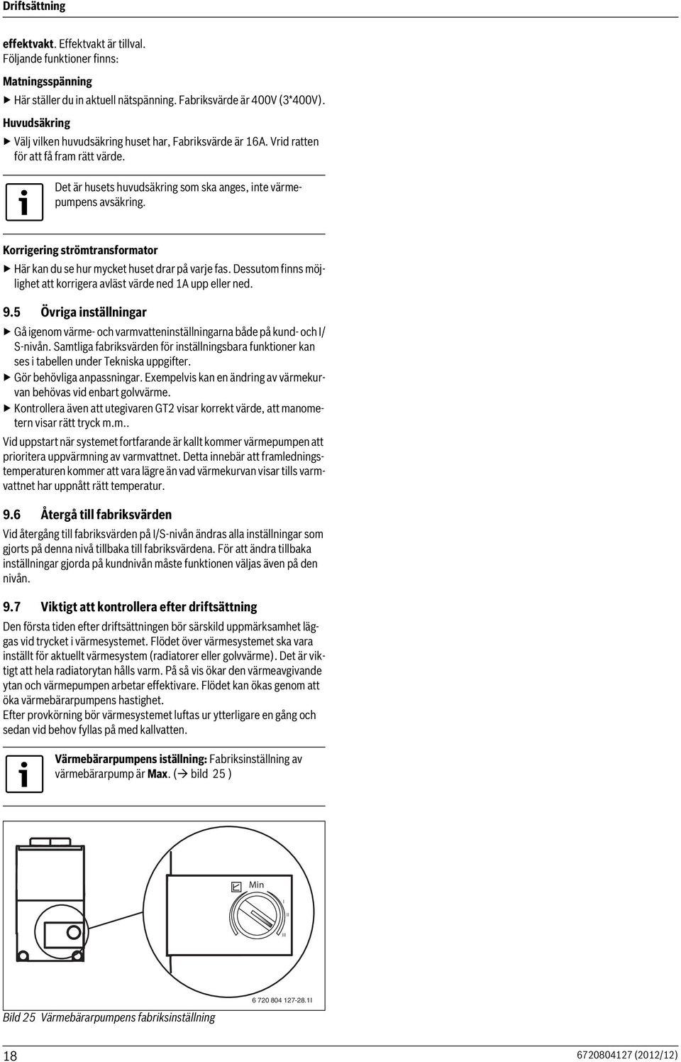 Korrigering strömtransformator Här kan du se hur mycket huset drar på varje fas. Dessutom finns möjlighet att korrigera avläst värde ned A upp eller ned. 9.