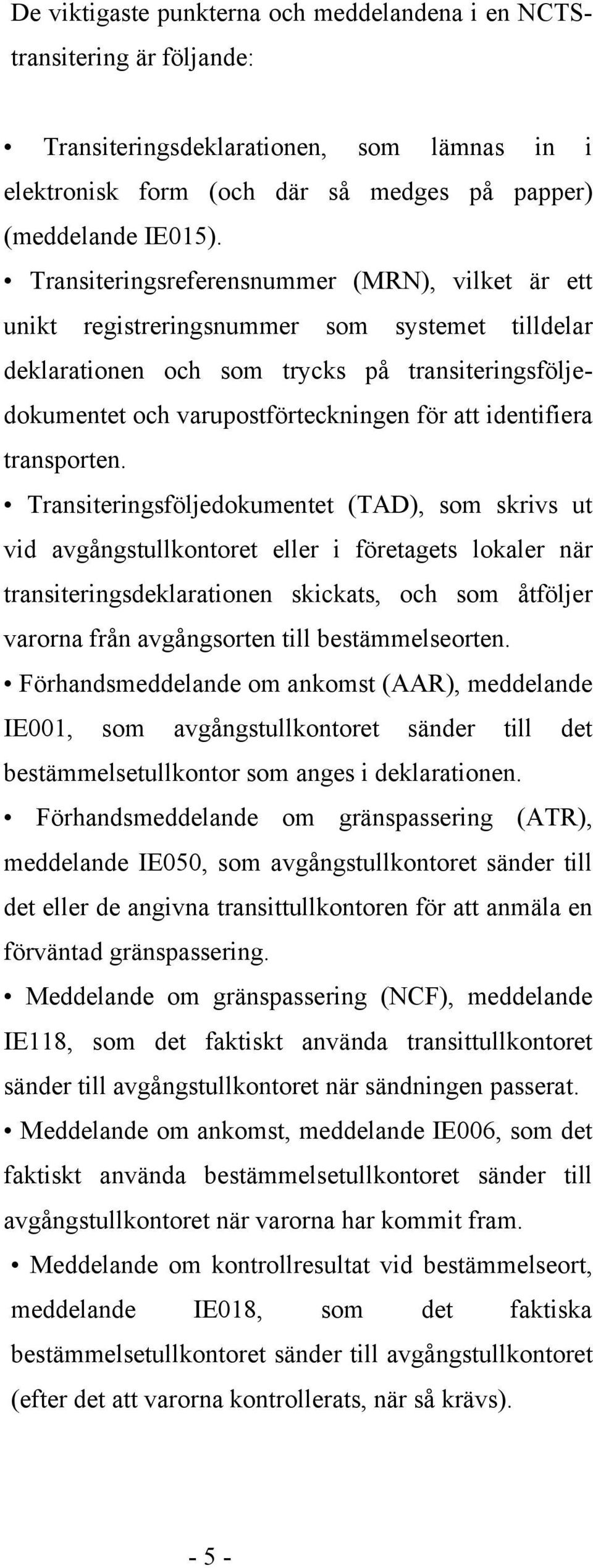 identifiera transporten.