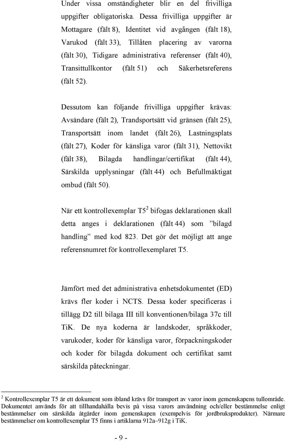 Transittullkontor (fält 51) och Säkerhetsreferens (fält 52).