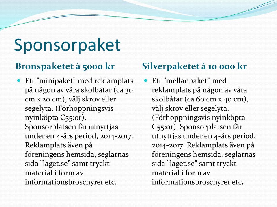 se samt tryckt material i form av informationsbroschyrer etc.