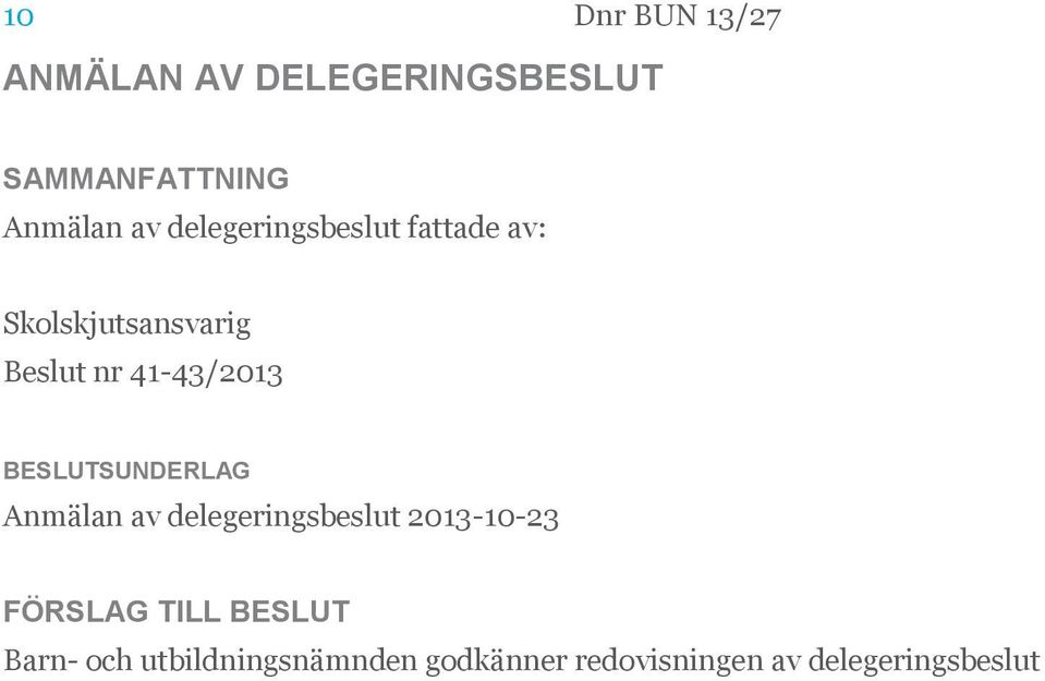 41-43/2013 Anmälan av delegeringsbeslut 2013-10-23 Barn-