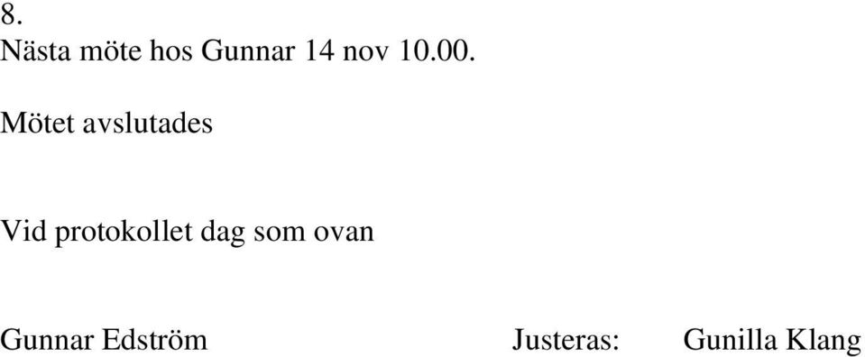 Mötet avslutades