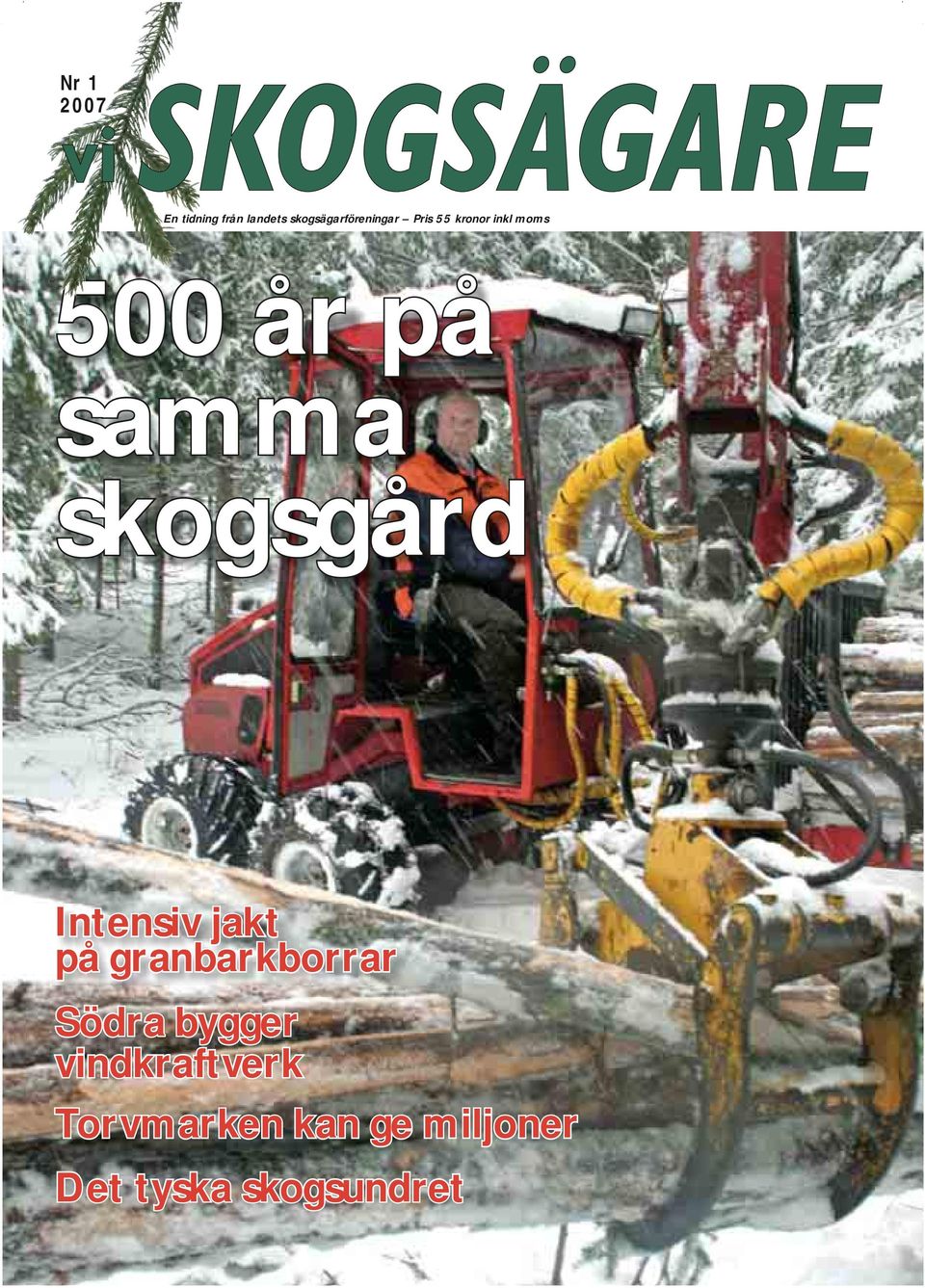 Nr En tidning från landets skogsägarföreningar Pris 55 Nr En tidning från landets skogsägarföreningar Pris 55