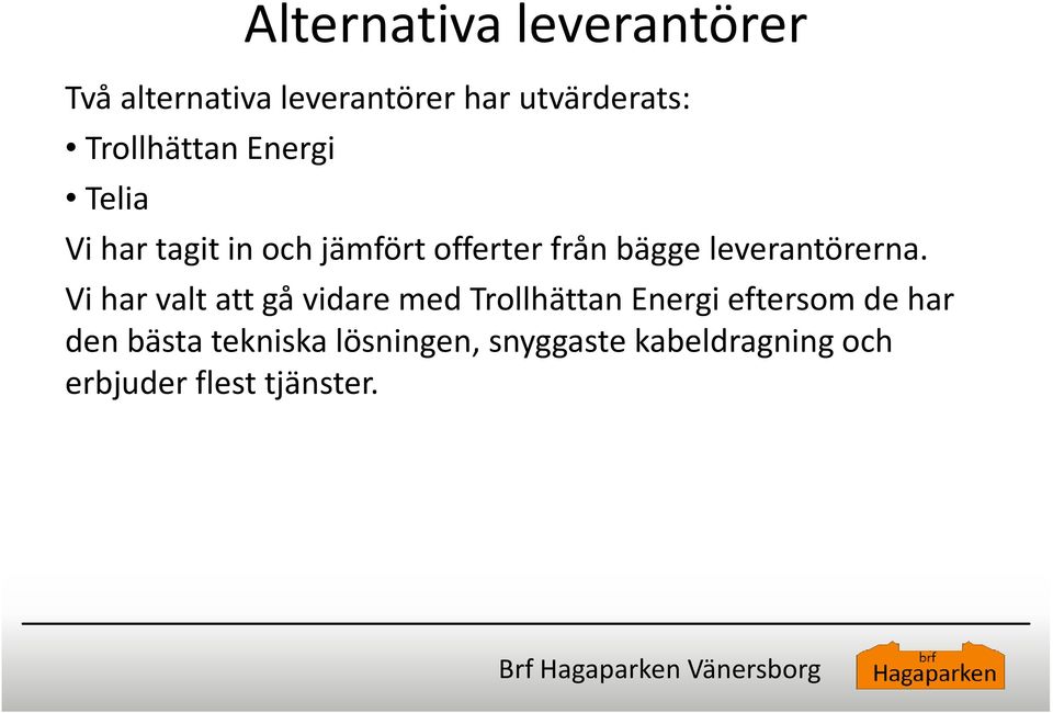 leverantörerna.