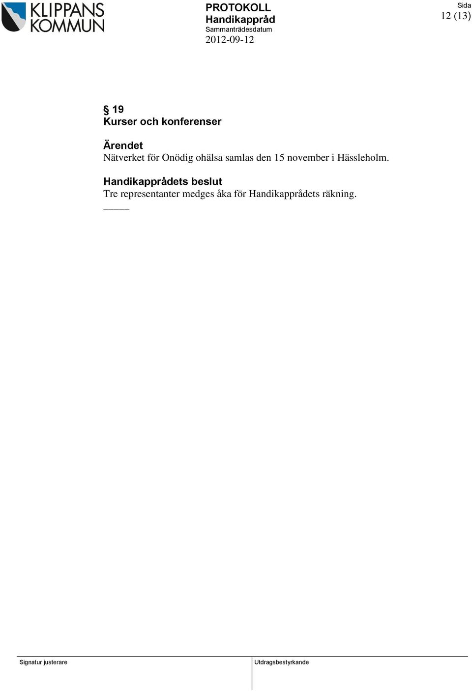 15 november i Hässleholm.