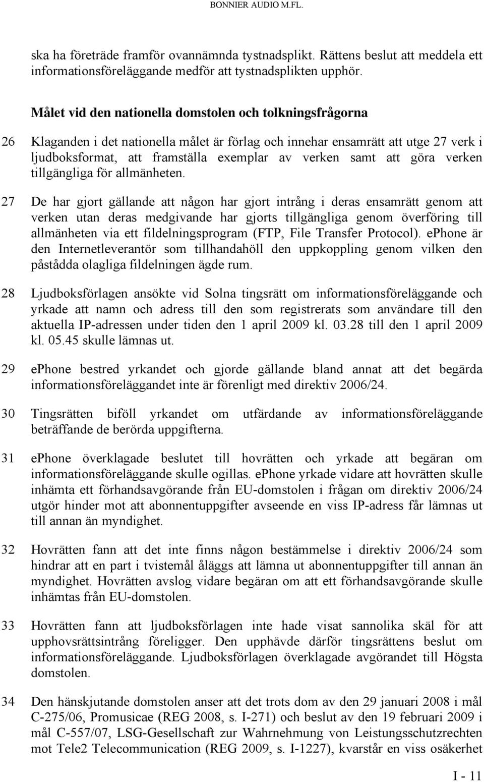 att göra verken tillgängliga för allmänheten.