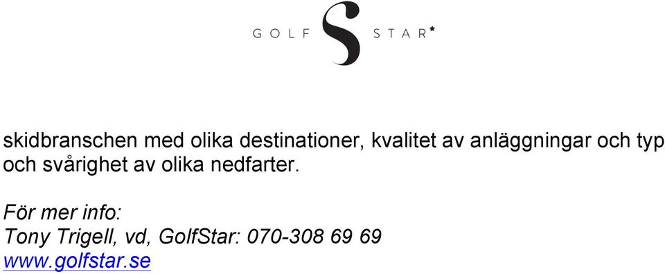 svårighet av olika nedfarter.