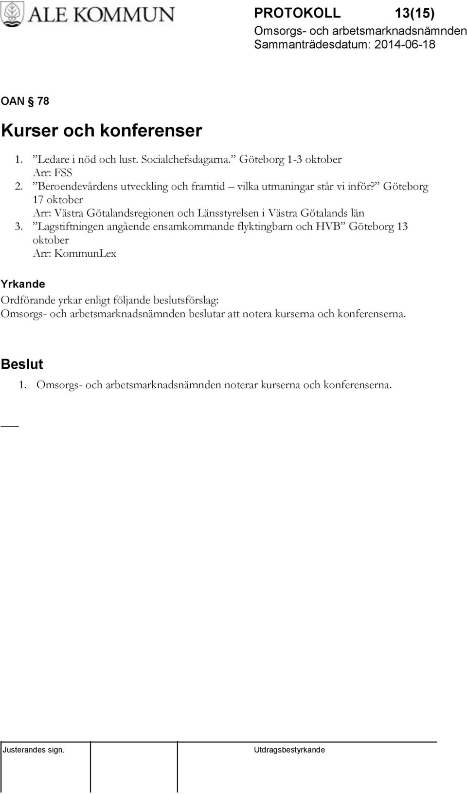 Göteborg 17 oktober Arr: Västra Götalandsregionen och Länsstyrelsen i Västra Götalands län 3.