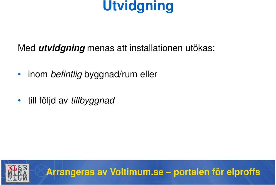 utökas: inom befintlig