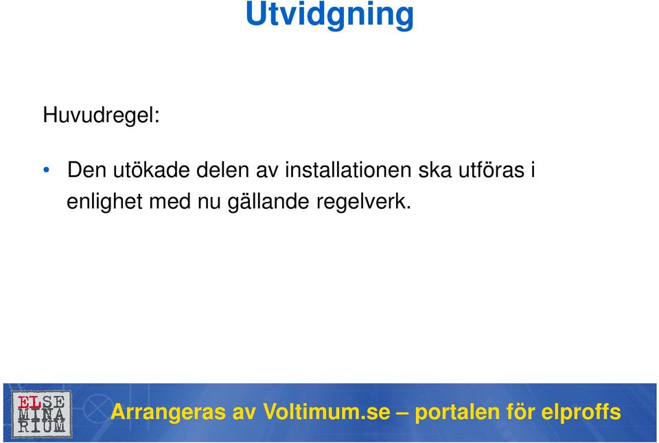 installationen ska utföras