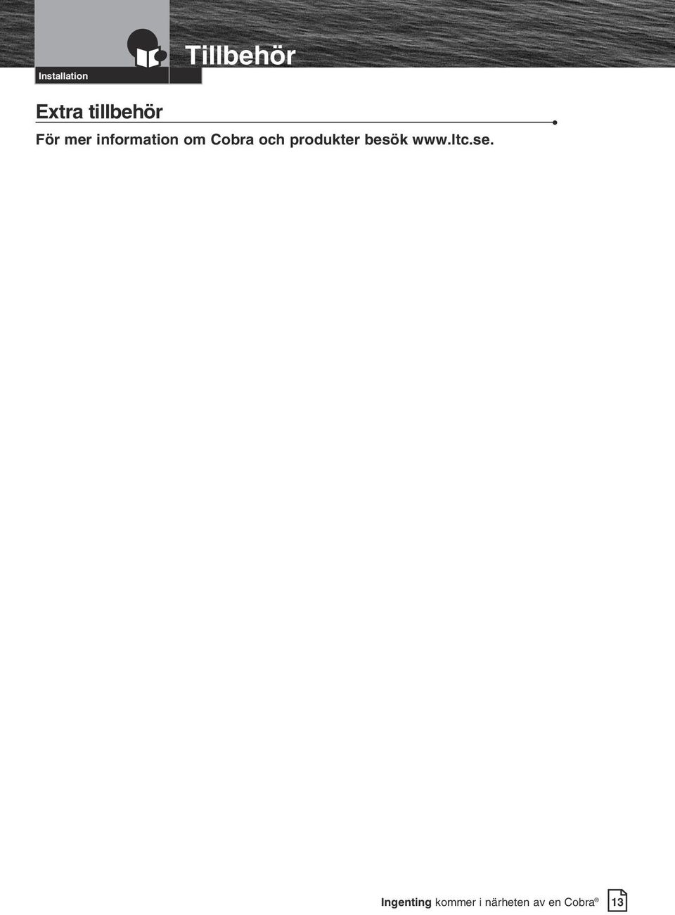 Cobra och produkter besök www.ltc.se.