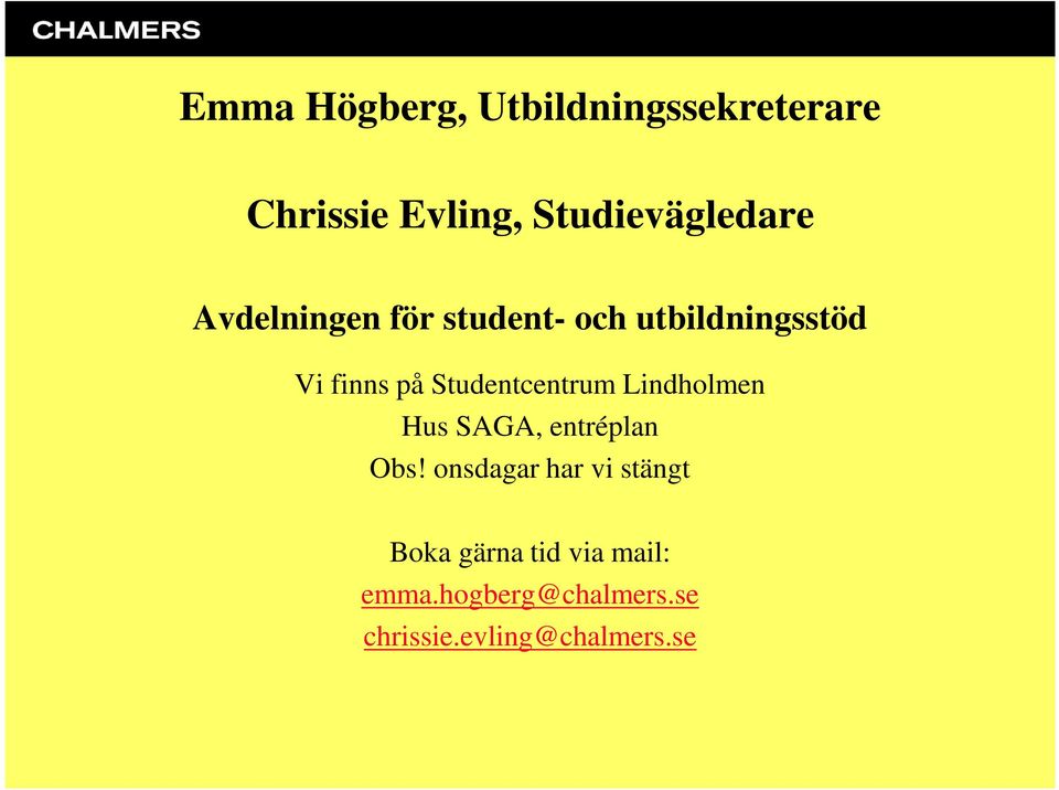 Studentcentrum Lindholmen Hus SAGA, entréplan Obs!