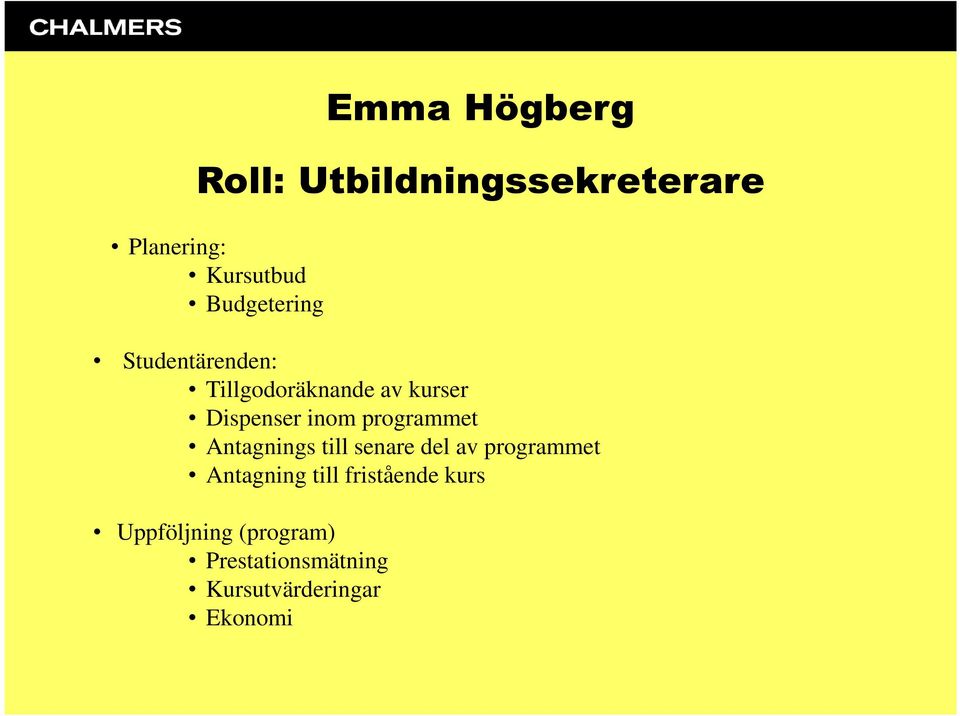 programmet Antagnings till senare del av programmet Antagning till