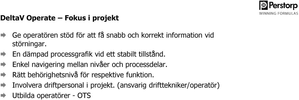 Enkel navigering mellan nivåer och processdelar.