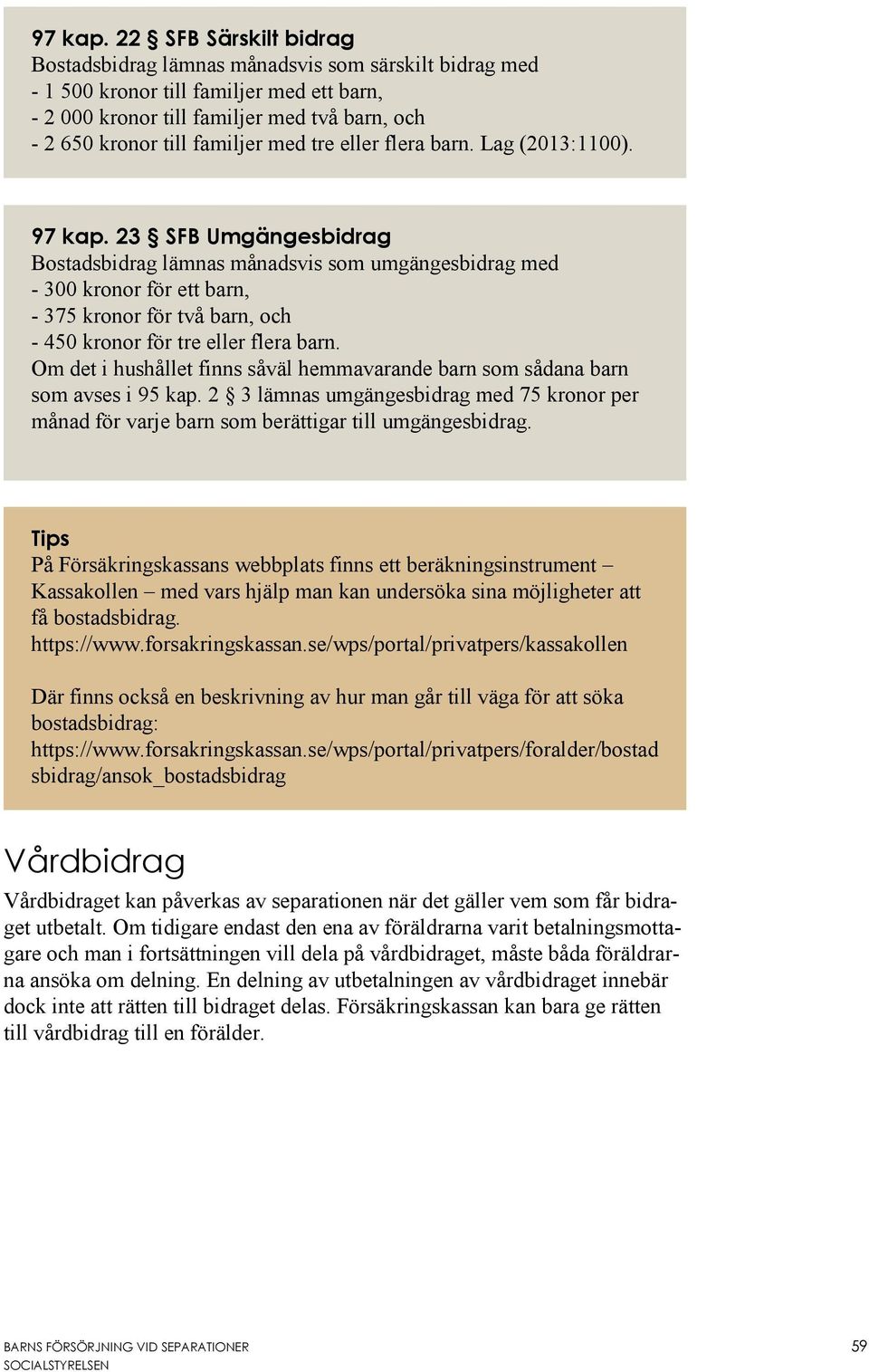 med tre eller flera barn. Lag (2013:1100).