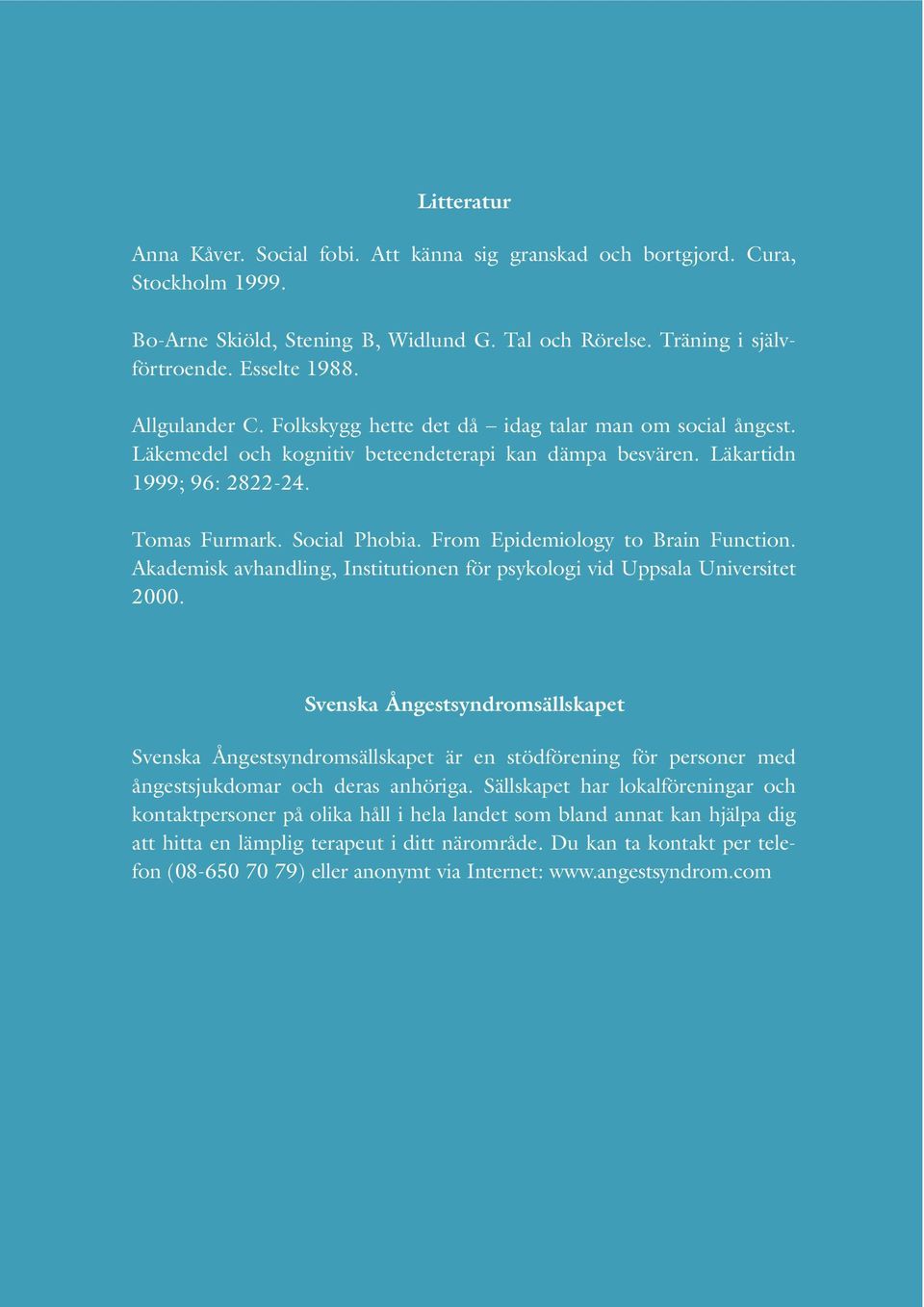 From Epidemiology to Brain Function. Akademisk avhandling, Institutionen för psykologi vid Uppsala Universitet 2000.