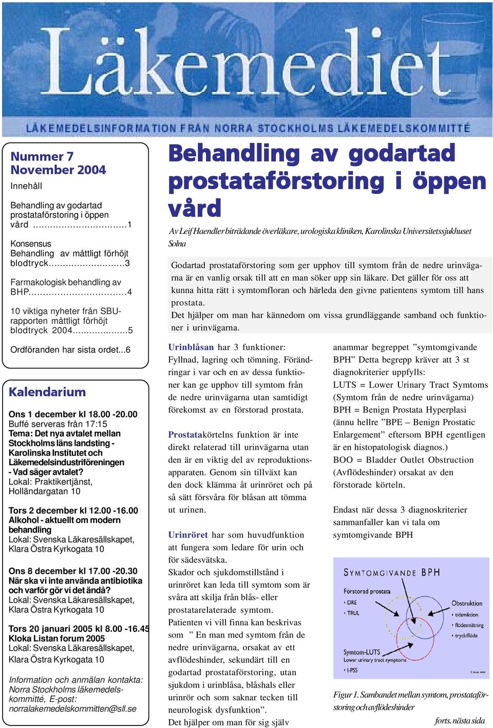 00 Buffé serveras från 17:15 Tema: Det nya avtalet mellan Stockholms läns landsting - Karolinska Institutet och Läkemedelsindustriföreningen - Vad säger avtalet?