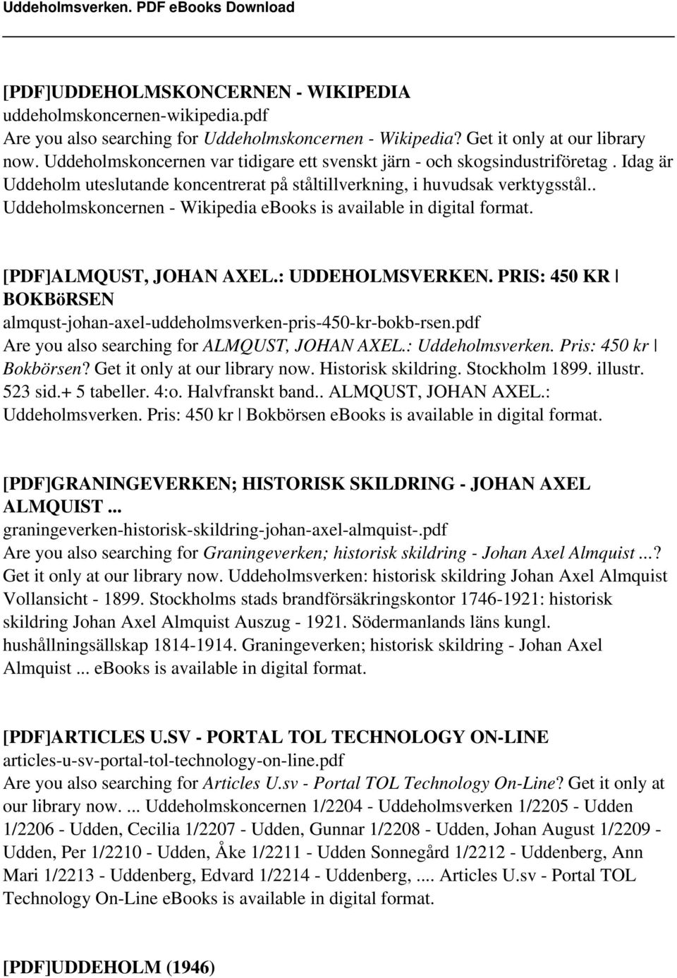 . Uddeholmskoncernen - Wikipedia ebooks is available in digital format. [PDF]ALMQUST, JOHAN AXEL.: UDDEHOLMSVERKEN. PRIS: 450 KR BOKBöRSEN almqust-johan-axel-uddeholmsverken-pris-450-kr-bokb-rsen.