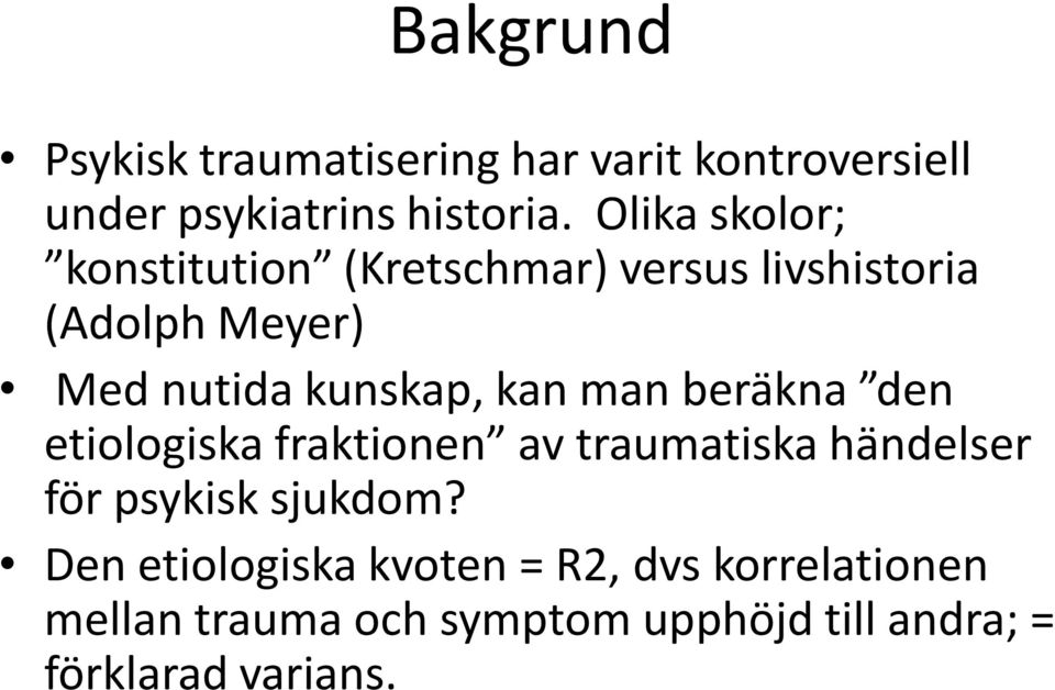 kan man beräkna den etiologiska fraktionen av traumatiska händelser för psykisk sjukdom?