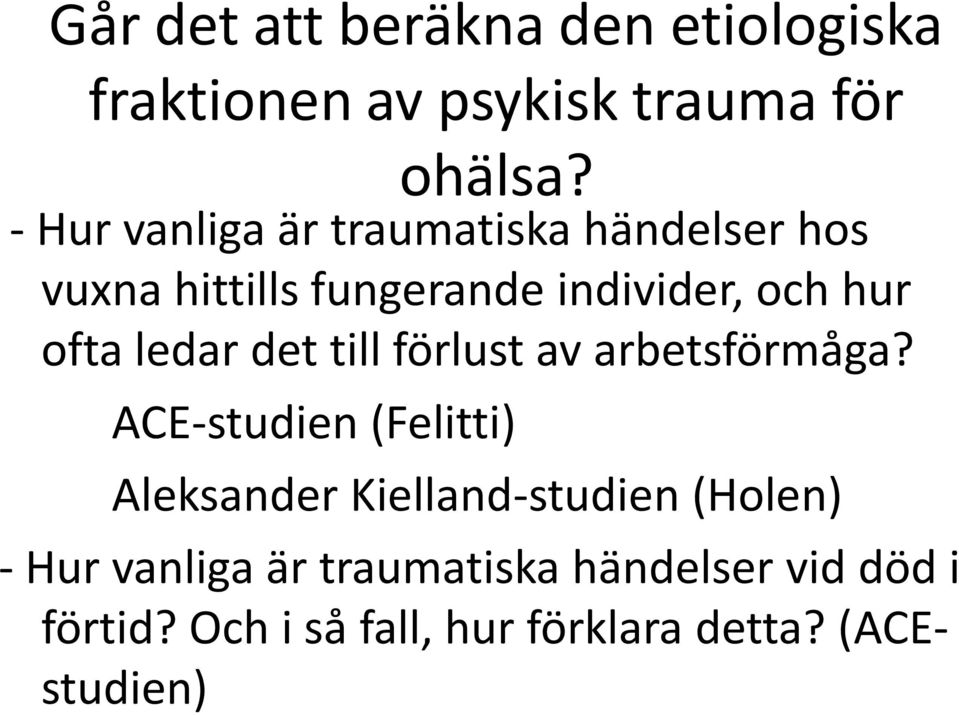 ledar det till förlust av arbetsförmåga?