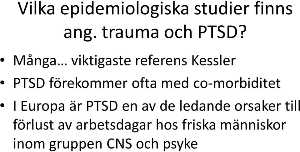 co-morbiditet I Europa är PTSD en av de ledande orsaker till