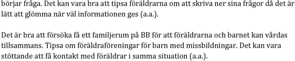 när väl informationen ges (a.a.).