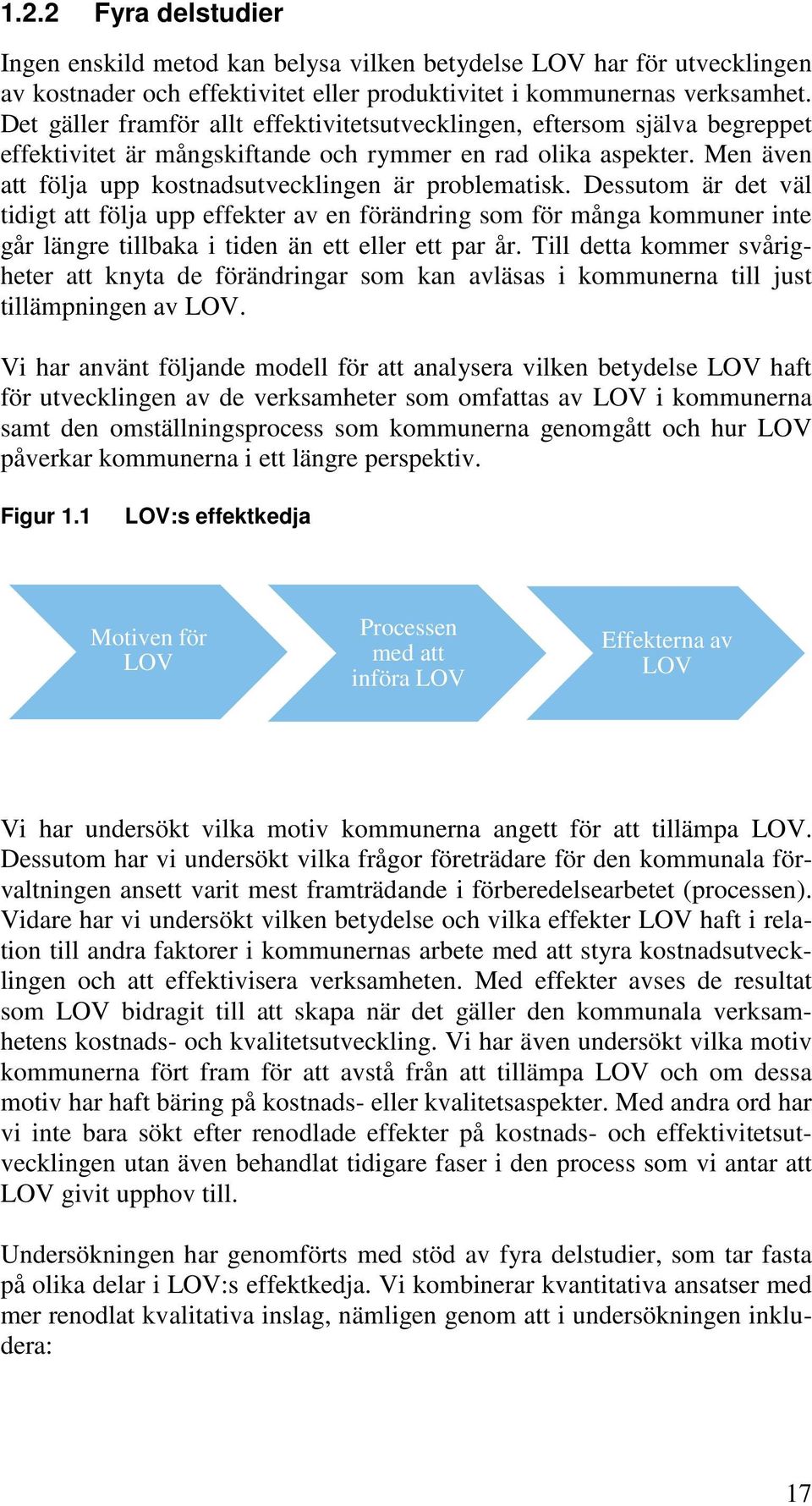 Men även att följa upp kostnadsutvecklingen är problematisk.