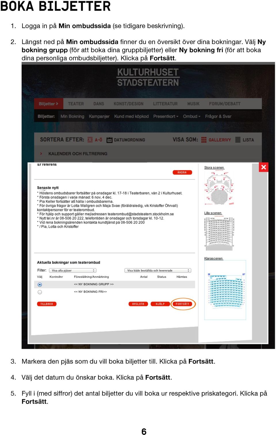 Välj Ny bokning grupp (för att boka dina gruppbiljetter) eller Ny bokning fri (för att boka dina personliga ombudsbiljetter).