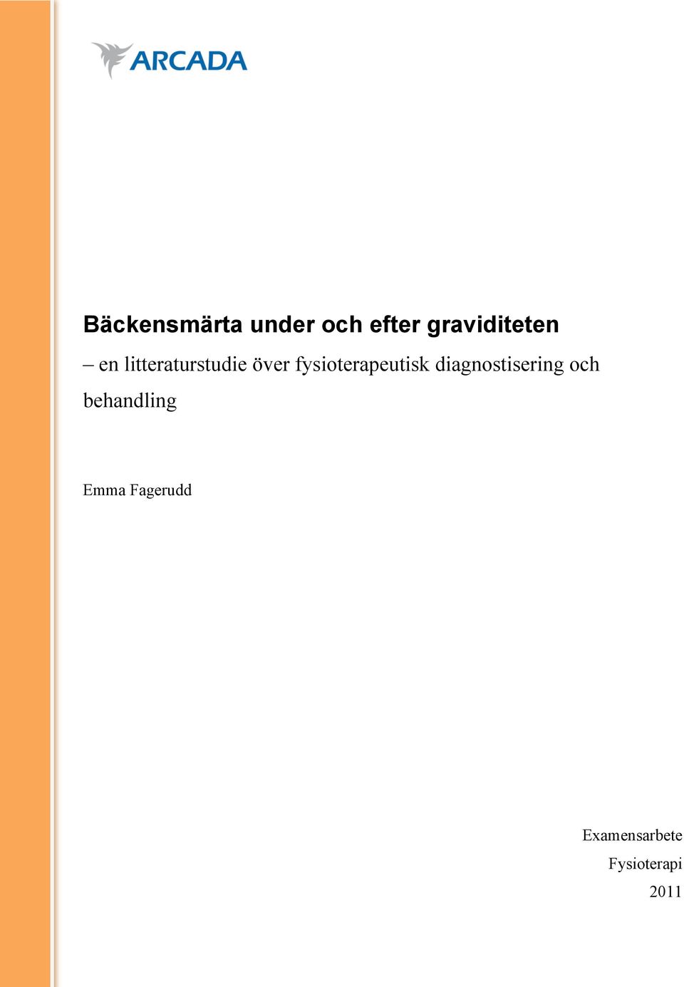 diagnostisering och behandling Emma Fagerudd