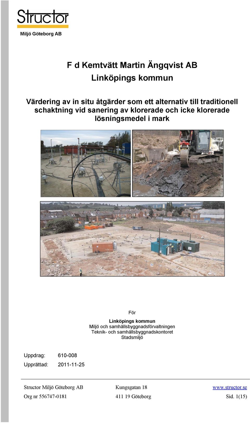 För Linköpings kommun Miljö och samhällsbyggnadsförvaltningen Teknik- och samhällsbyggnadskontoret