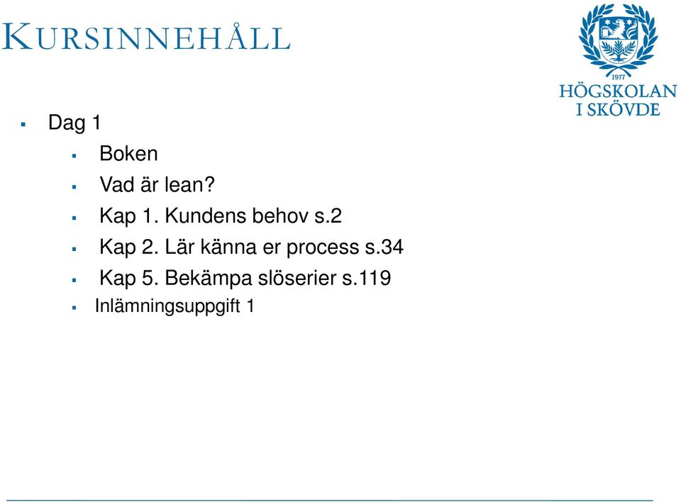 Lär känna er process s.34 Kap 5.