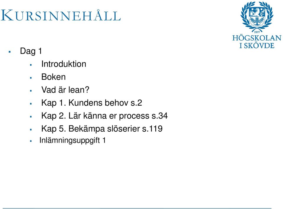 2 Kap 2. Lär känna er process s.