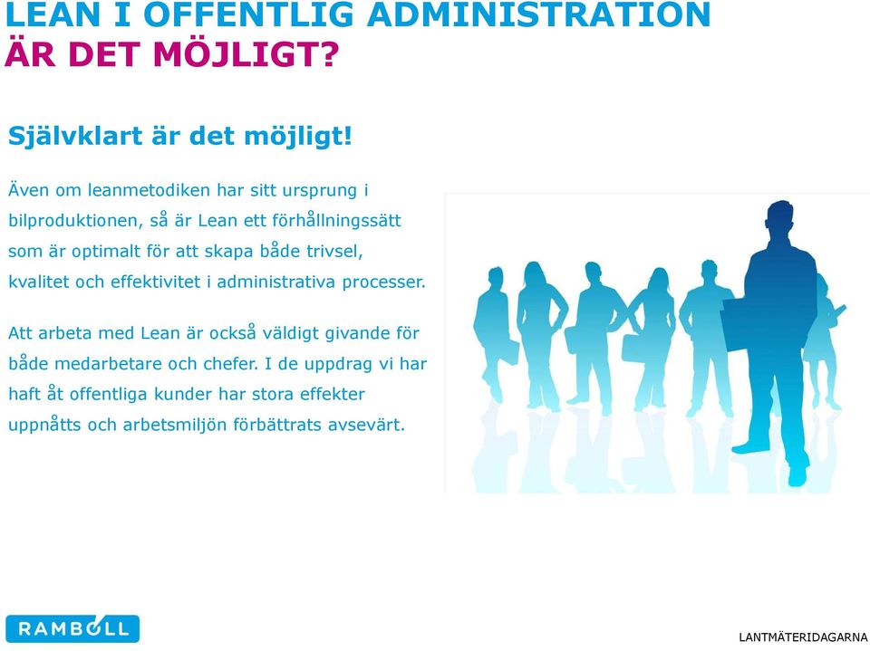 att skapa både trivsel, kvalitet och effektivitet i administrativa processer.