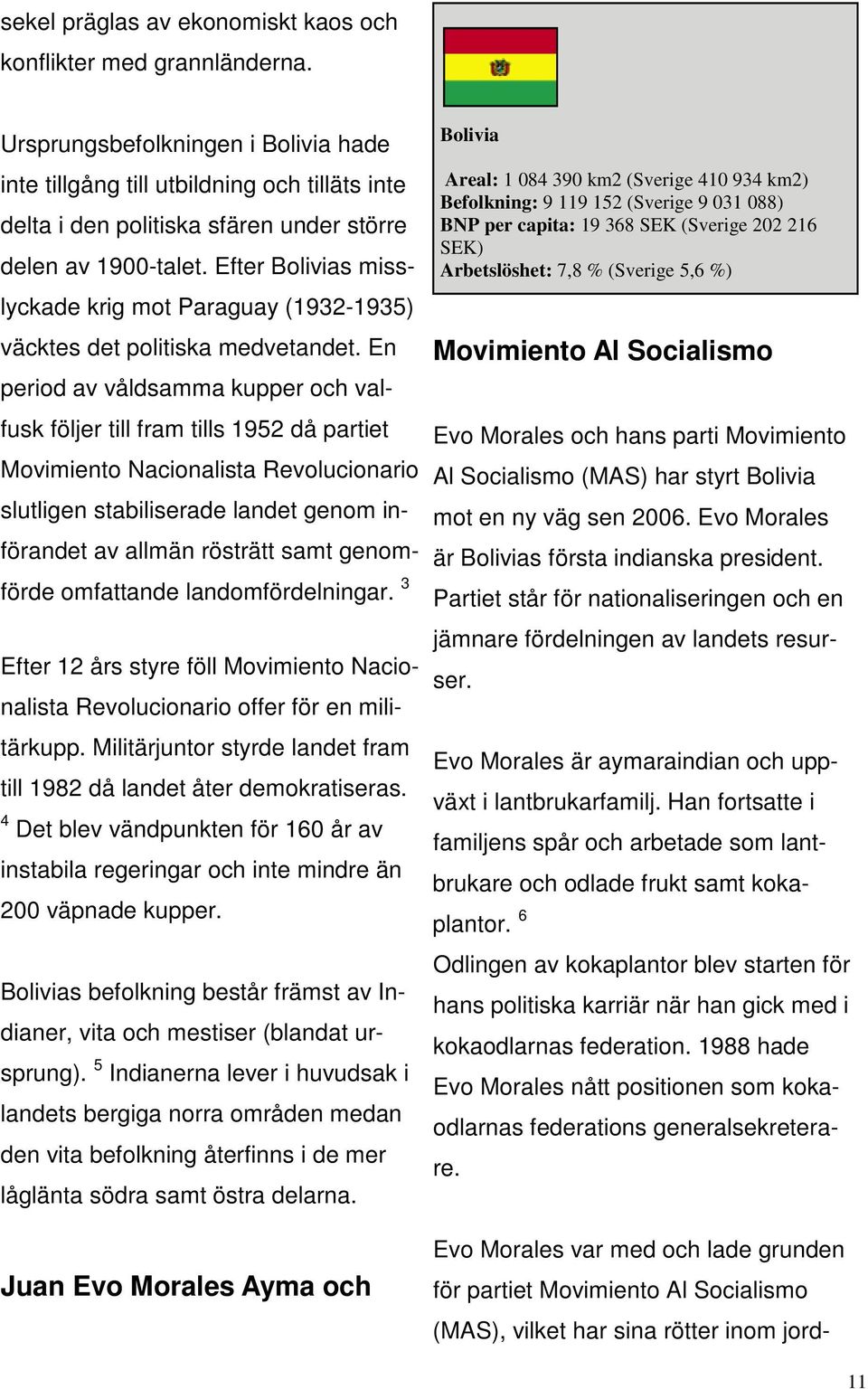 Efter Bolivias misslyckade krig mot Paraguay (1932-1935) väcktes det politiska medvetandet.
