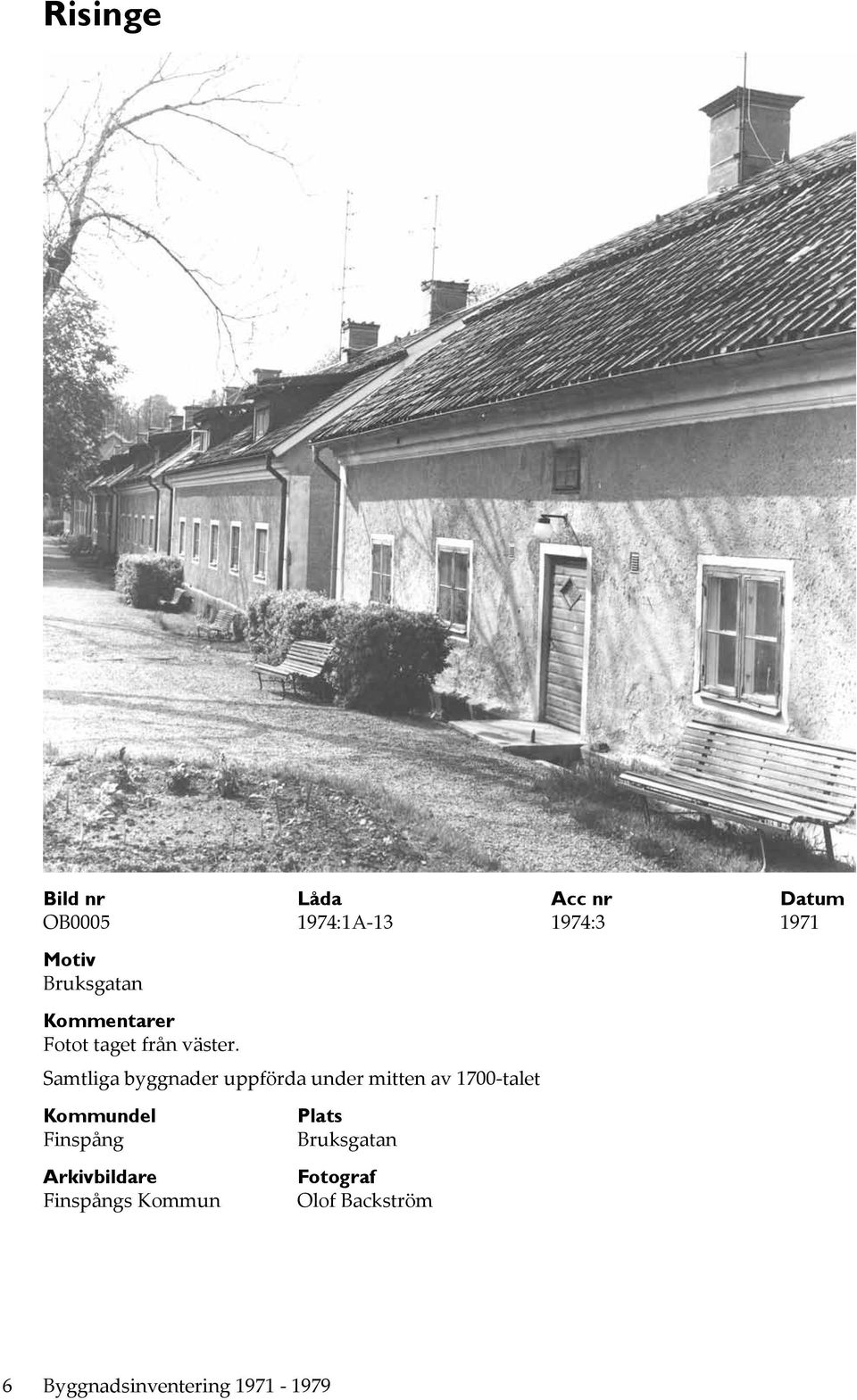 Samtliga byggnader uppförda under mitten