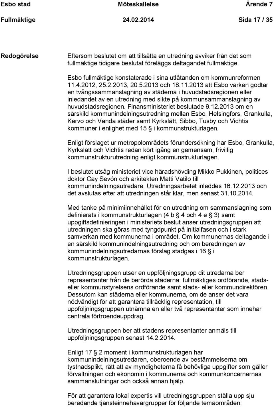 Esbo fullmäktige konstaterade i sina utlåtanden om kommunreformen 11.
