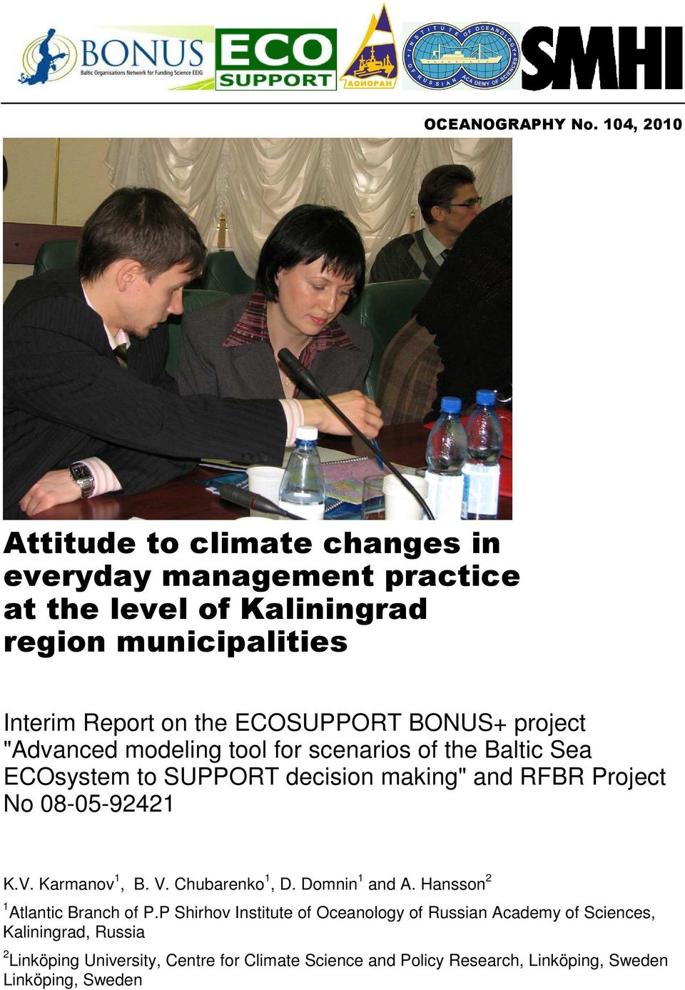 ECOSUPPORT BONUS+ project "Advanced modeling tool for scenarios of the Baltic Sea ECOsystem to SUPPORT decision making" and RFBR Project No