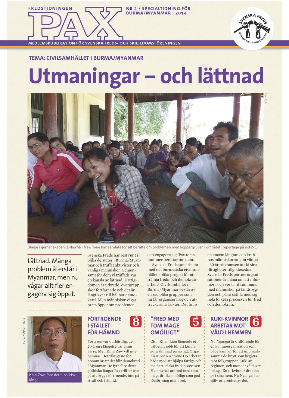 Byborna i New Tone har samlats för att berätta om problemen med koppargruvan i området (reportage på sid 2-3).