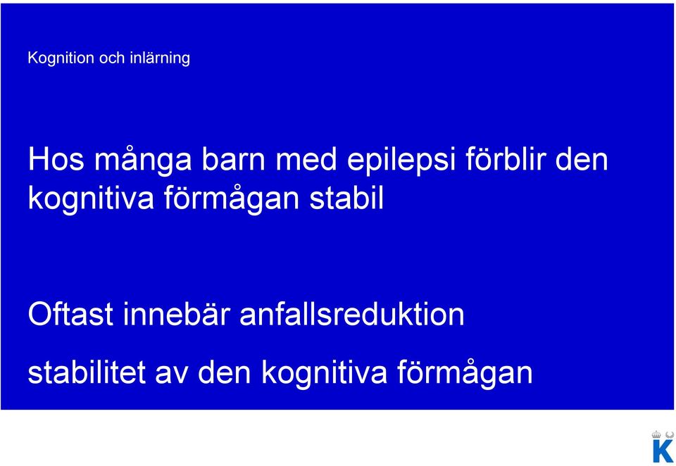 förmågan stabil Oftast innebär