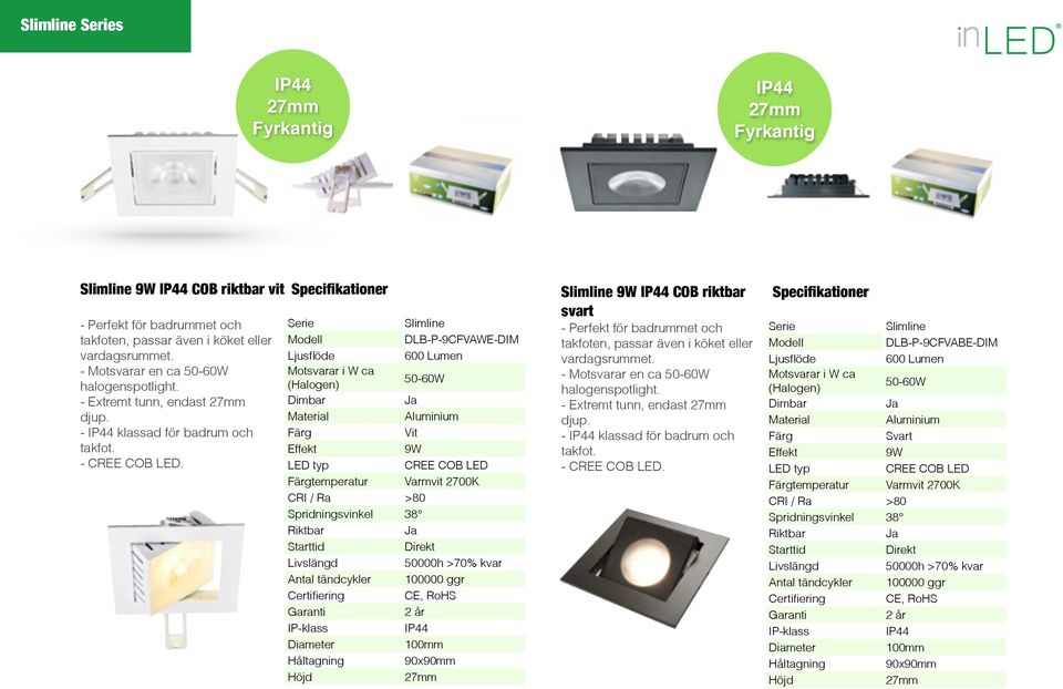 DLB-P-9CFVAWE-DIM 600 Lumen 50-60W 9W CREE COB LED temperatur Varmvit 2700K 90x90mm 9W COB riktbar svart