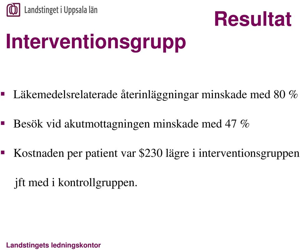 akutmottagningen minskade med 47 % Kostnaden per