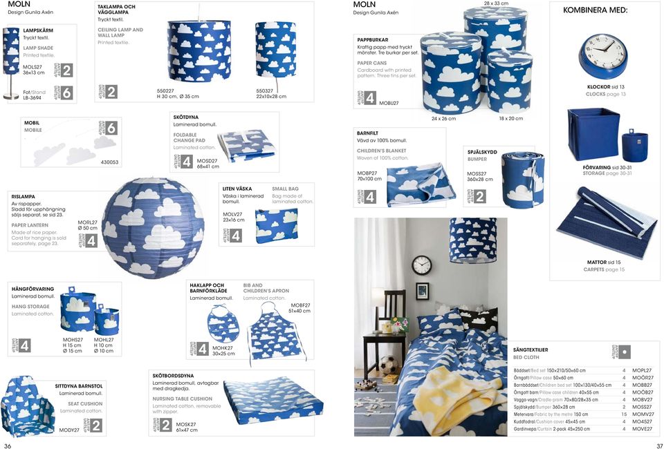 Fot/Stand LB-39 5507 H 30 cm, Ø 35 cm 55037 x10x8 cm MOBU7 KLOCKOR sid 13 CLOCKS page 13 MOBIL MOBILE. 30053 SKÖTDYNA Laminerad bomull. FOLDABLE CHANGE PAD Laminated cotton.