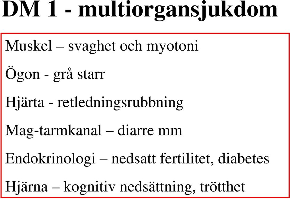 retledningsrubbning Mag-tarmkanal diarre mm