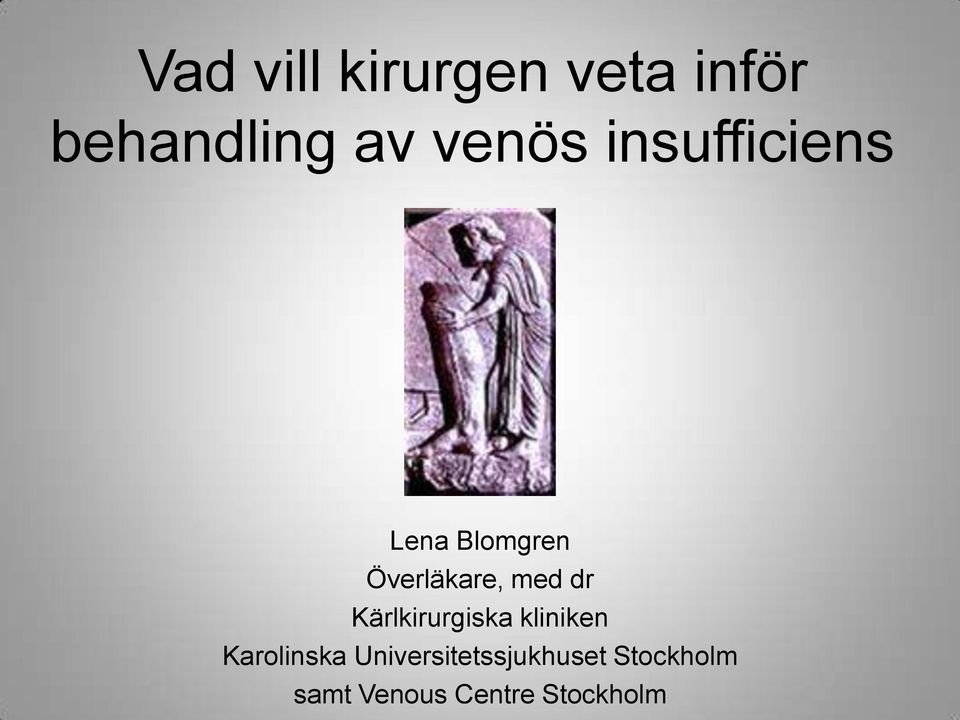 med dr Kärlkirurgiska kliniken Karolinska