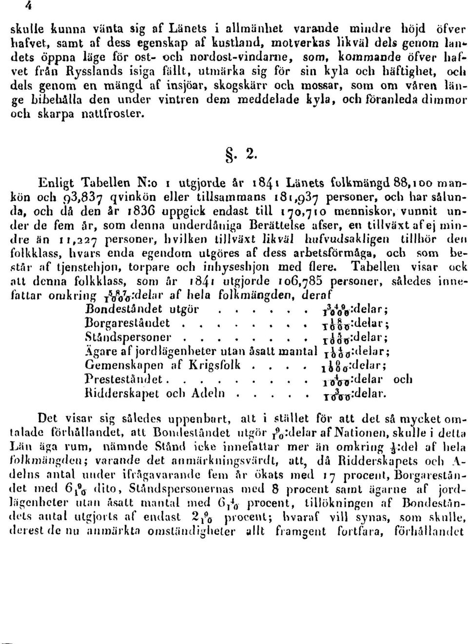 meddelade kyla, och föranleda dimmor och skarpa nattfroster.. 2.