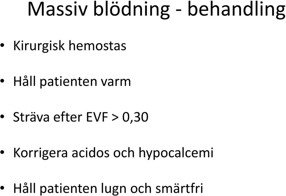 efter EVF > 0,30 Korrigera acidos och