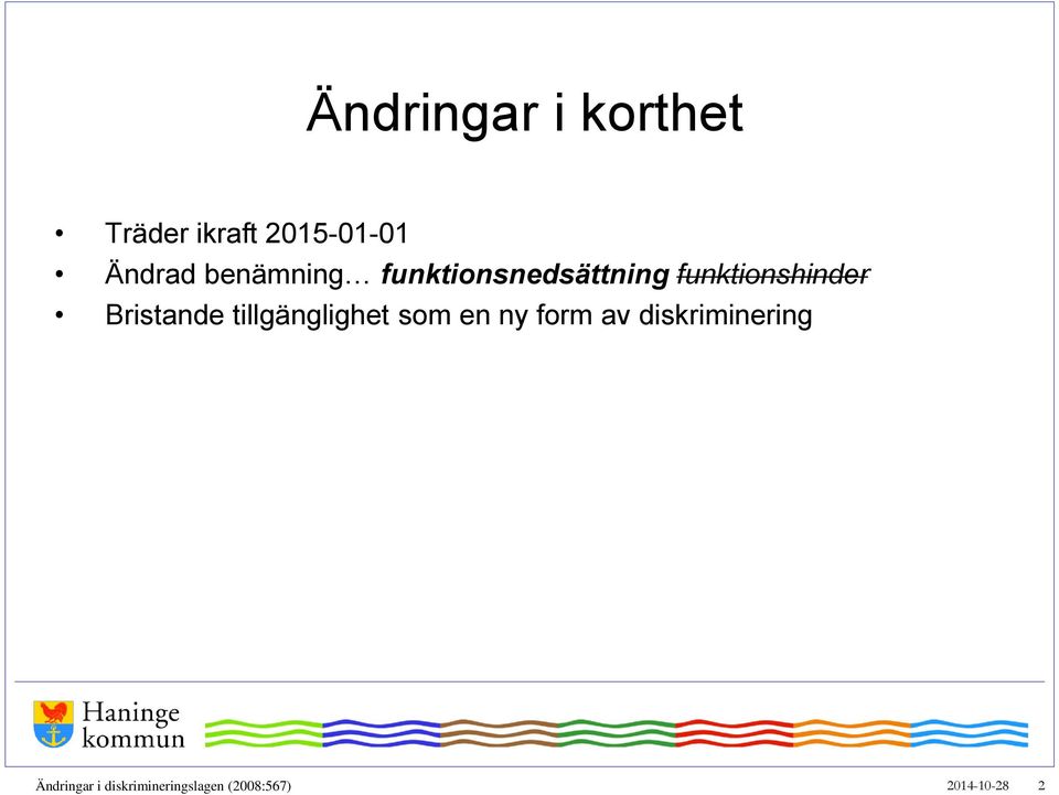 Bristande tillgänglighet som en ny form av