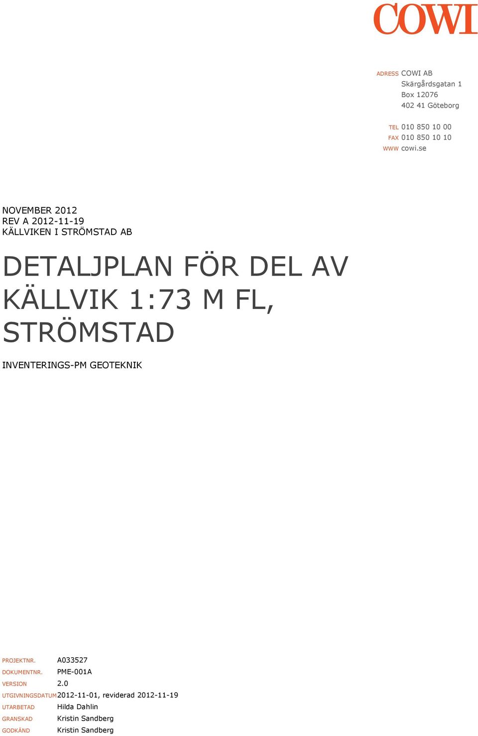 STRÖMSTAD INVENTERINGS-PM GEOTEKNIK PROJEKTNR. A033527 DOKUMENTNR. PME-001A VERSION 2.